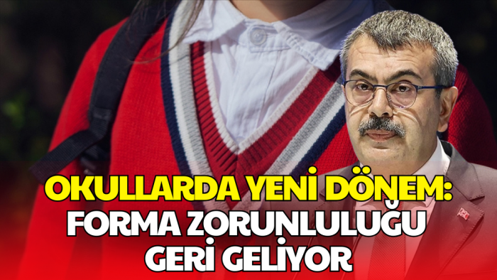 Forma Zorunluluğu Okullara Geri Geliyor
